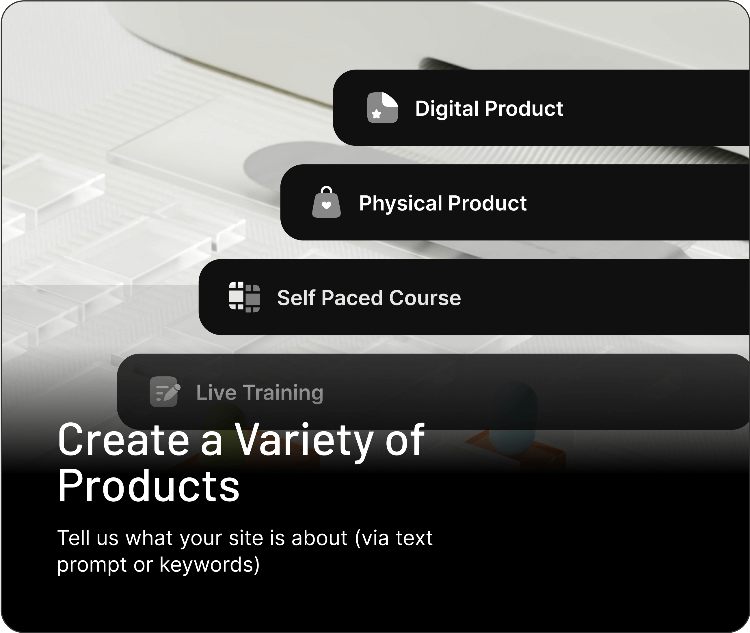 Create a Variety of Products